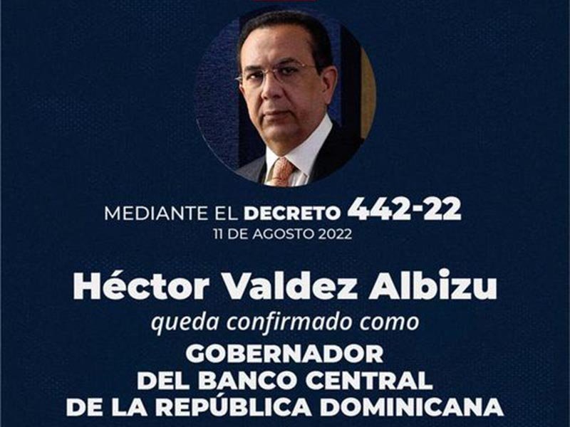 Abinader anuncia ratificación de Héctor Valdez Albizu como  Gobernador del Banco Central